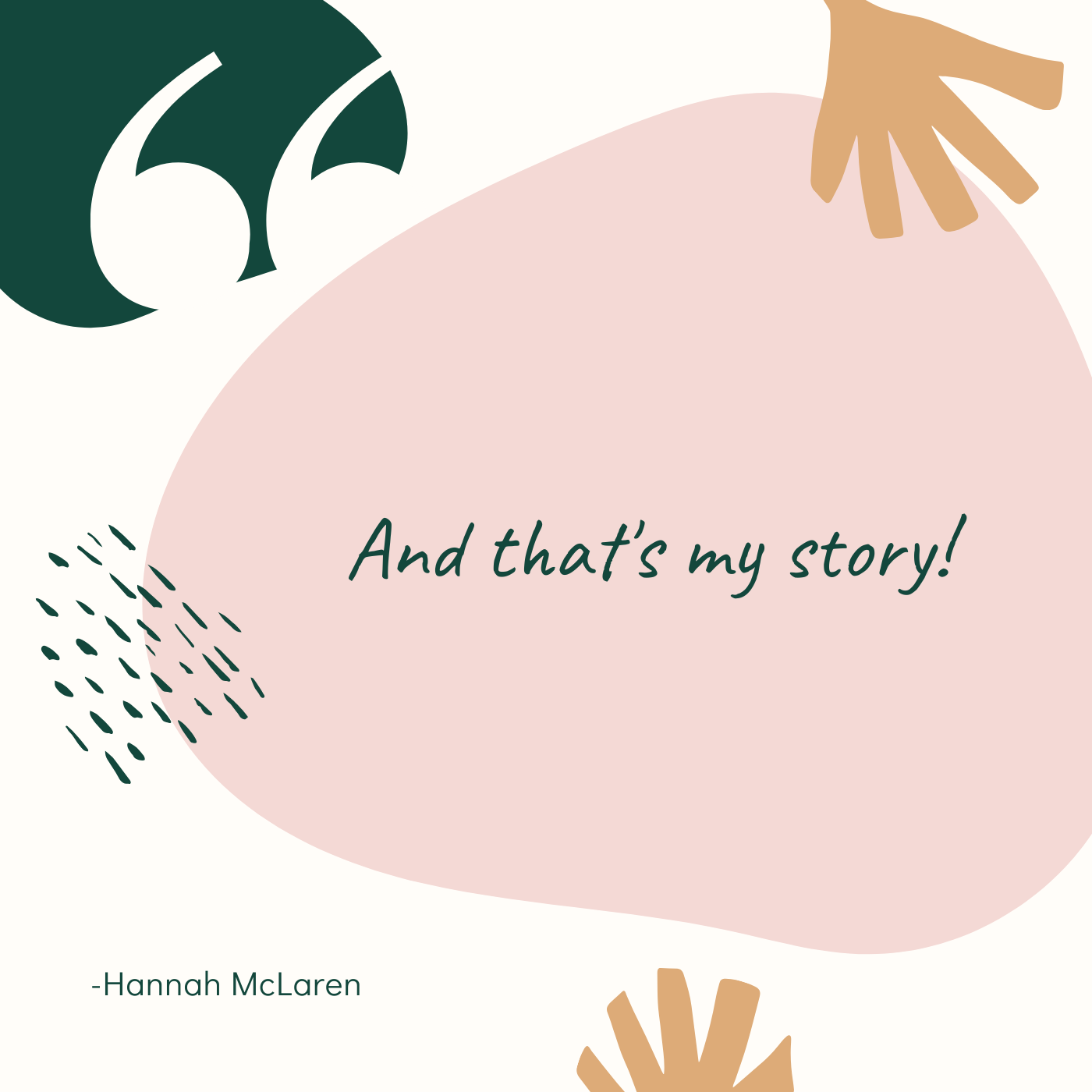 And that’s my story!- Pat Graff