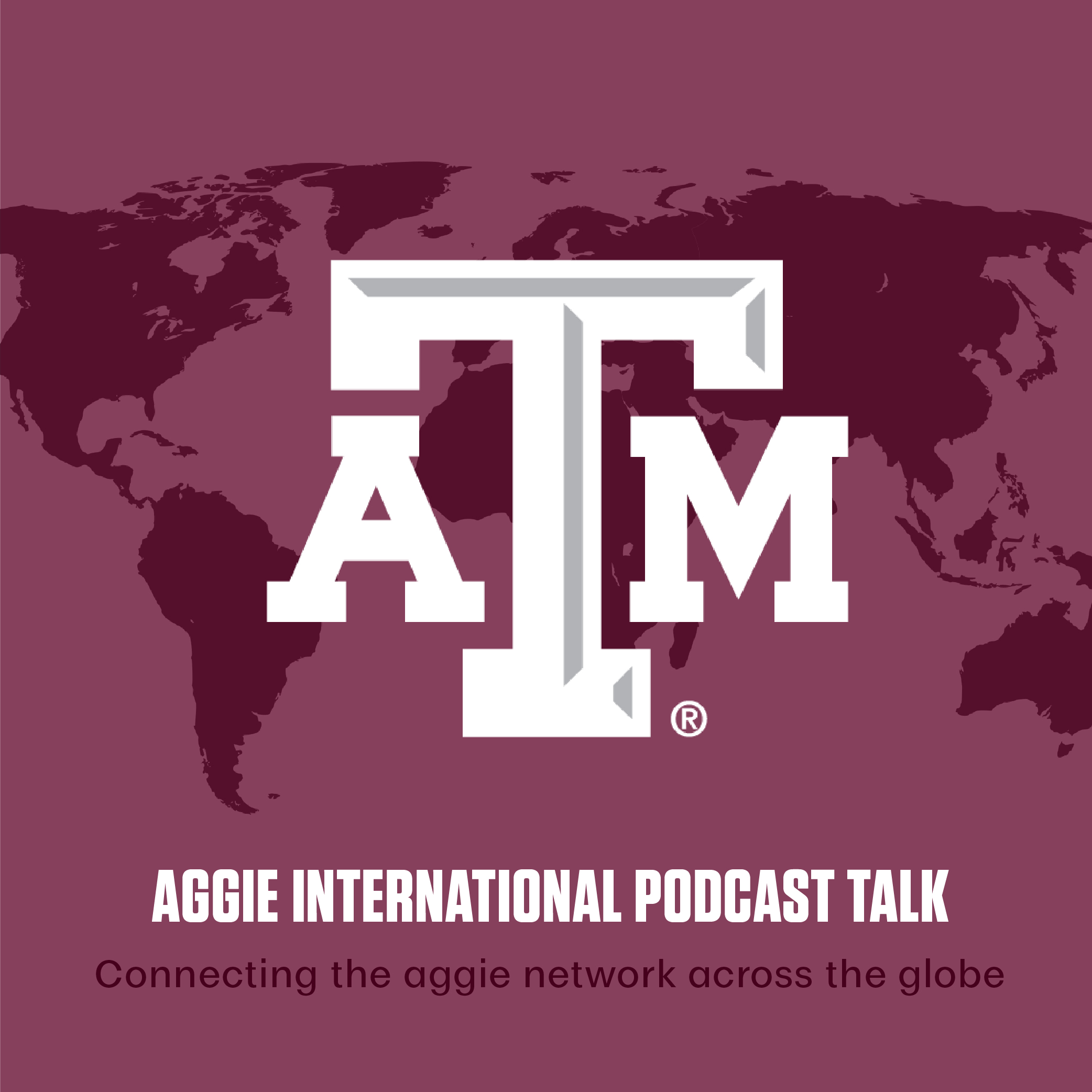Aggie International Talk – Ep 1: From Latin America to A&M